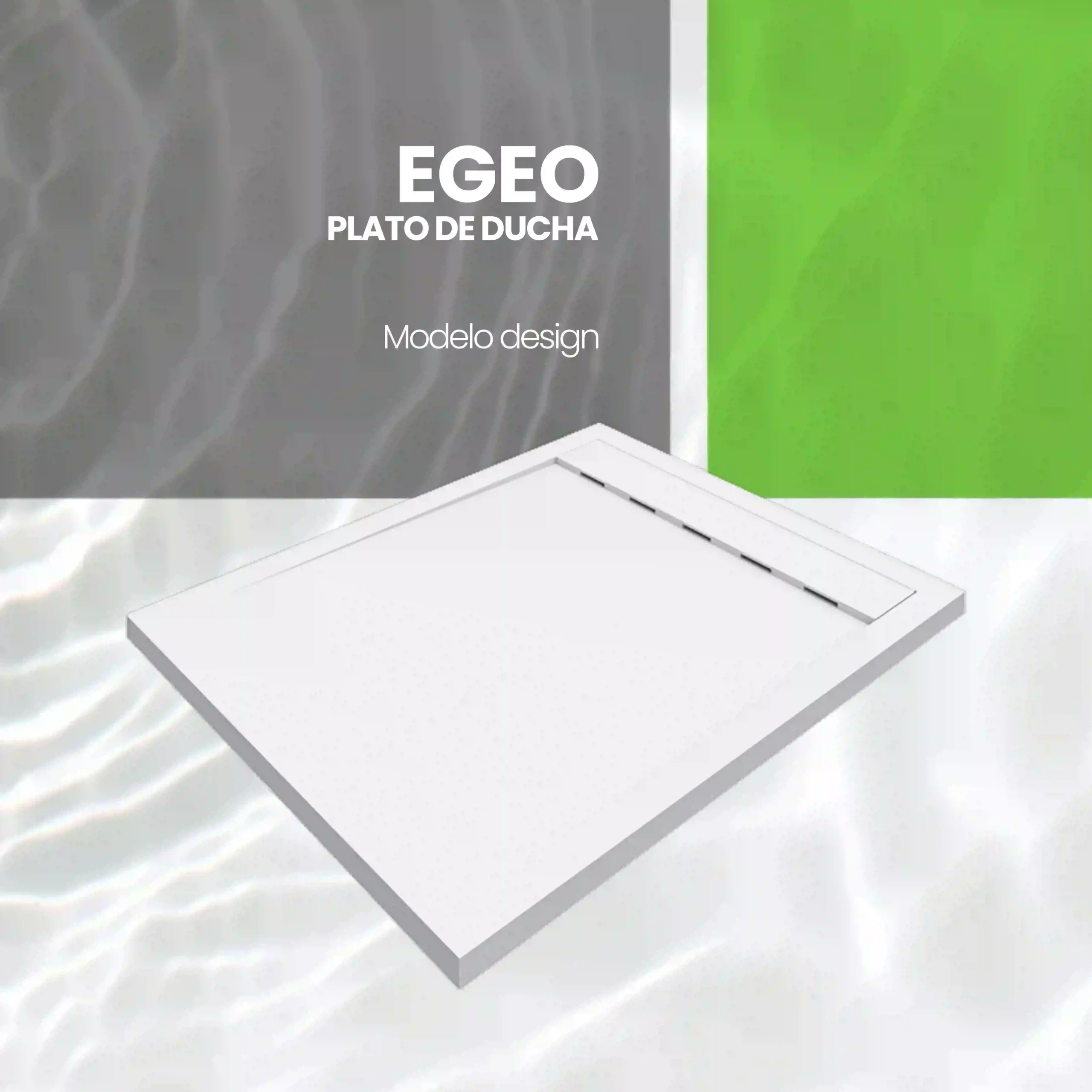 Plato de Ducha - Modelo Egeo 1 Plato de Ducha - Modelo Egeo